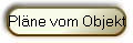 Pl�ne vom Objekt